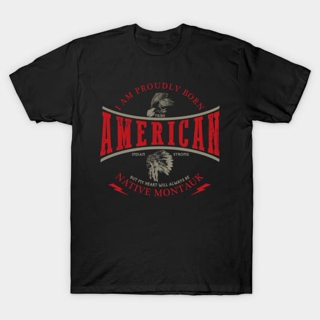 Montauk Tribe Native American Indian Strong Pride Retro T-Shirt by The Dirty Gringo